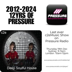 c2eMusic December 2024 - Last Ever Pressure Radio Show