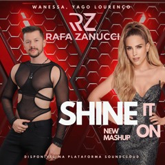 Wanessa, Yago Lourenço - Shine It On (Rafa Zanucci Mash 2k23)