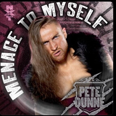 WWE Pete Dunne - Menace To Myself (Entrance Theme)