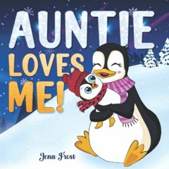 [READ] EBOOK 💚 Auntie Loves Me!: Rhyming Story Book & Perfect Keepsake Gift For Baby
