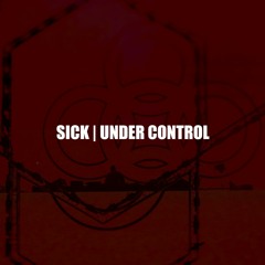 Sick | Under Control (Alesso Mashup)
