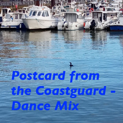Postcard from the Coastguard - Dance Mix