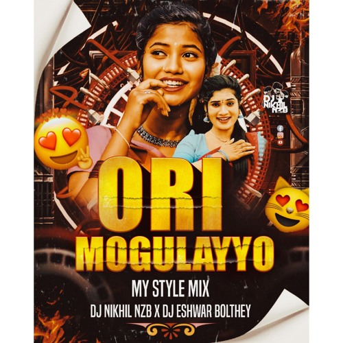 ORI MOGULAYYO DJSONG - MY STYLE MIX - DJ NIKHIL NZB X ESHWAR BOLTHEY.mp3