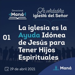 Carlos Ríos - La Iglesia Es La Ayuda Idónea De Jesús Para Tener Hijos Espirituales