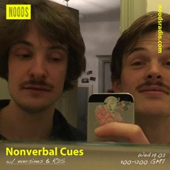 Nonverbal Cues #10 — eversines + RDS (19.02.20, Noods Radio)