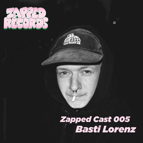 Zapped Cast 005 - Basti Lorenz
