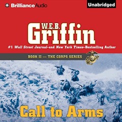 GET EBOOK EPUB KINDLE PDF Call to Arms: The Corps, Book 2 by  W. E. B. Griffin,Dick Hill,Brilliance