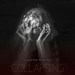 Occupied Mind & Rusted Doors - Collapsing