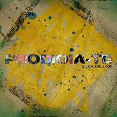 Prodígio – Prodigia-te (Zuka Deluxe) (Álbum)