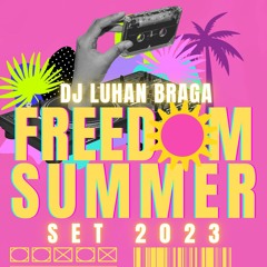DJ LUHAN BRAGA - FREEDOM SUMMER SET 2023