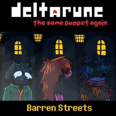 [Deltarune: The Same Puppet, Again] Barren Streets