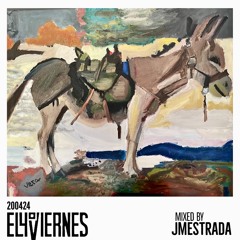 El4ºViERNES 200424 SET Mixed By JMESTRADA