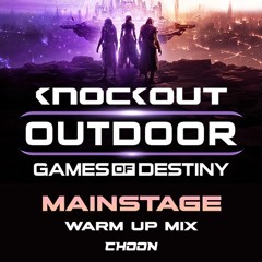 Knockout Outdoor 2024 Games of Destiny - Warm Up Mix (Mainstage)