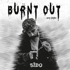 Sido feat. Bozza - Burnt Out (Sterne) Remix 2023 - JACK REMIX