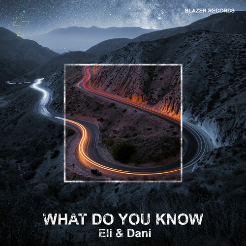 [Preview]  Eli & Dani - What Do You Know (Original Mix)