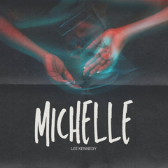 Lee Kennedy - Michelle