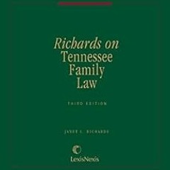 [DOWNLOAD] PDF 📕 Richards on Tennessee Family Law by Janet Leach Richards EPUB KINDL