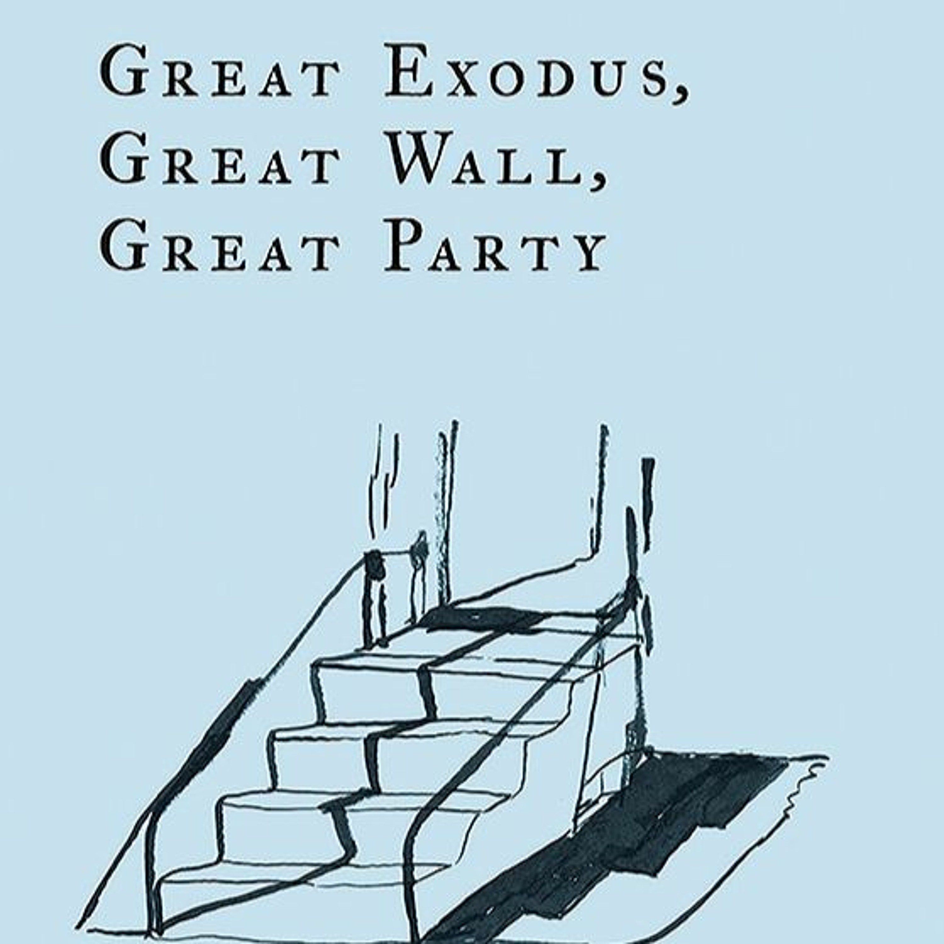 Great Exodus, Great Wall, Great Party by Chessy Normile episode artwork