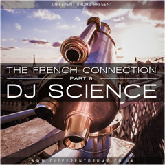 DJ Science - The French Connection | Part 9