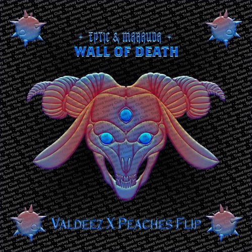 Wall Of Death (Valdeez X Peaches N Karem Flip)