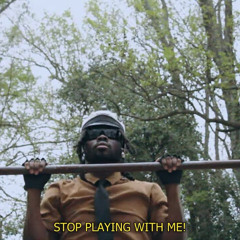 STOP PLAYING WITH ME!