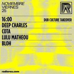 Radio REA - Dub Culture Takeover (Lulú)