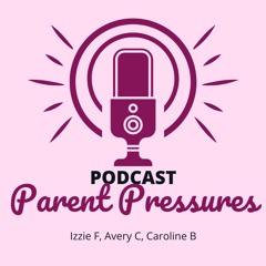 Parent Pressures