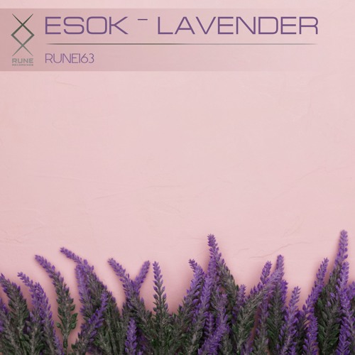 PREMIERE: Esok - Lavender (Original Mix) [RUNE Recordings]