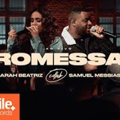 Promessas - Sarah Beatriz e Samuel Messias