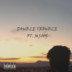 Double Trouble Ft Mjay Mp3.