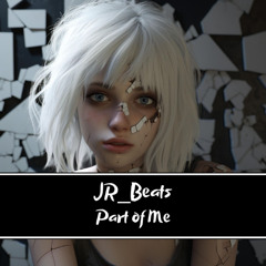 JR_Beats - Part of Me