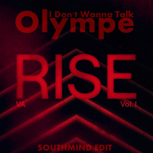 Olympe - I Don't Wanna Talk (Southmind Edit)