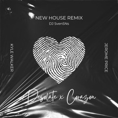 New House Music - Tech House | Kyle Walker - Desolate x Corazon - Jerome Price (DJ SvenSNs Remix)