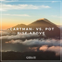 -Cartman- vs. Pot - Rise Above - 2021 DJ Set - [Free Download]