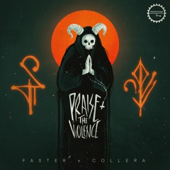 Faster & Collera - Praise The Violence