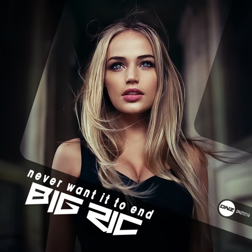 Big Ric - Never Want It To End (Radio Edit) out August 29th