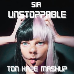 Sia, P. Arms, Reload - Unstoppable (Ton Haze Mashup)