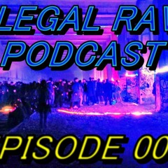 ILLEGAL RAVE PODCAST EPISODE 007