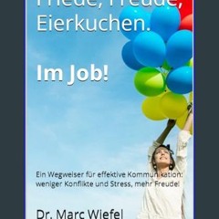 ebook read pdf ❤ Friede, Freude, Eierkuchen. Im Job!: Ein Wegweiser für effektive Kommunikation: w