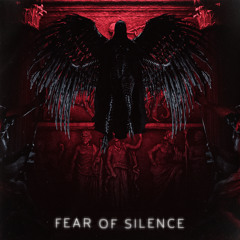 Fear of Silence