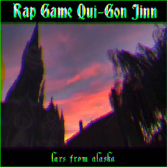 Rap Game Qui-Gon Jinn (prod. lars)