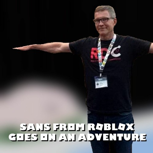 Stream Sans from Roblox Goes on an Adventure OST 15: david baszucki. by  Sans from Roblox