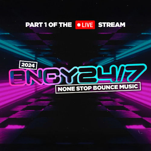 BNCY 24/7 (2024) | 24 Hours Of Bounce/Donk Mixes | Part 1
