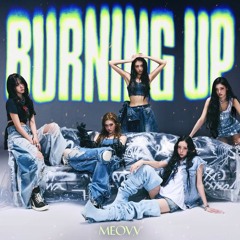 BURNING UP- MEOVV