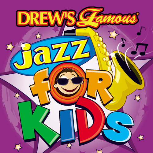 Stream the hit crew listen to drew s famous jazz for kids playlist