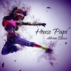 Adrian Blazz - House Papi (Original Mix)