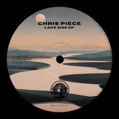 PREMIERE: Chris Piece - Lake Side [MELATUNE002]