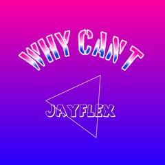 Why Can't ..?