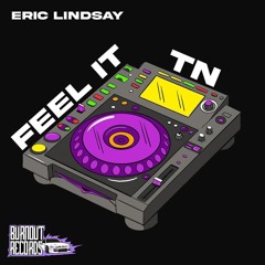 ERIC LINDSAY - FEEL IT TN // BRNTEP01