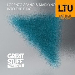 Premiere: Markyno & Lorenzo Spano - Into The Days | Great Stuff Talents